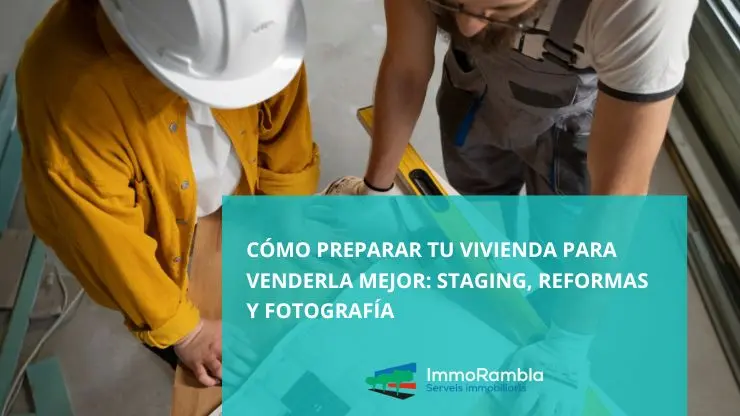 Vivienda preparada con staging, reformas ligeras y fotografía profesional para venderla mejor