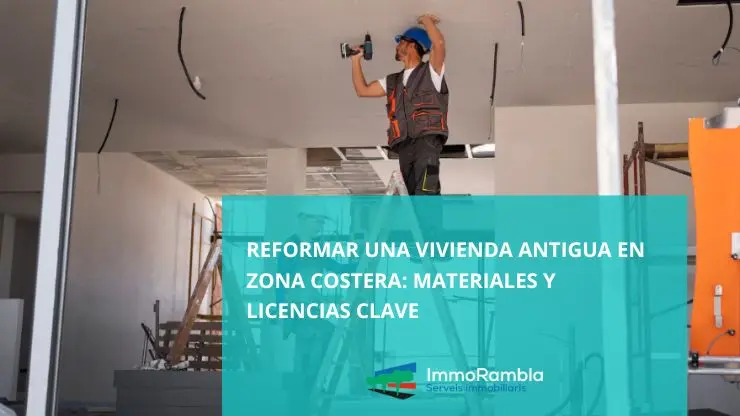 Reforma de una vivienda antigua en zona costera con materiales resistentes y licencias adecuadas